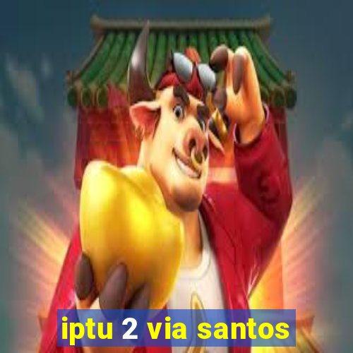 iptu 2 via santos